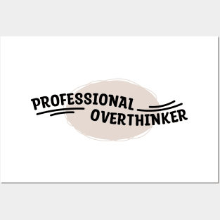 Professional Overthinker Posters and Art